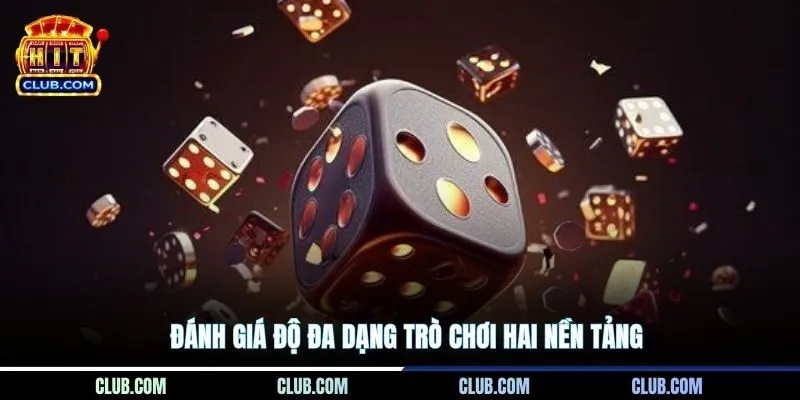 Đánh giá độ đa dạng trò chơi hai nền tảng